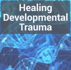 healing developmental trauma